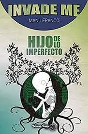 reseña invade me. hijo de lo imperfecto
